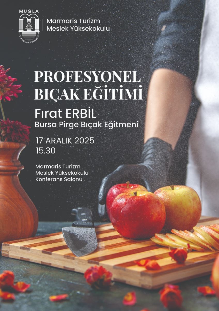 Arka plan doğal ve gündelik bir mutfak sahnesi; önde bir kesme tahtası ve bir mutfak bıçağı var. Üst kısımda Muğla Sıtkı Koçman Üniversitesi ya da Marmaris Turizm Meslek Yüksekokulu logosu bulunuyor (sol üst köşe). Tasarım temiz ve profesyonel. Ana odak:  Görselde bir mutfak bıçağı, üzerine domatesler ve elma gibi meyve-sebzelerle bir kesme tahtası bulunuyor. Tahtanın üzerinde kırmızı kırmızı elmalar var; arka planda bir porselen bir çiçekli bir sürahi/arda bir obje görülüyor. Güçlü bir ışık kaynağı altındaki sahne profesyonel bir fotoğraf gibi görünüyor. Metinler:  En çok öne çıkan başlık: Profesyonel Bıçak Eğitimi (büyük ve beyaz/metin rengi) Alt başlıklar: Fırat Erbil, Bursa Pirge Bıçak Eğitmeni (örnek isimler benzetme olarak okunabilir) Tarih ve saat bilgisi: 17 Aralık 2025, 15.30 Yer bilgisi: Marmaris Turizm Meslek Yüksekokulu Konferans Salonu Stil ve renkler:  Renk paleti sıcak kahverengi/gri tonlar ile kırmızı ve siyah tonları içeriyor. Tipografi sade ve modern; afişte görsel ile metinler arasında iyi bir hiyerarşi var. Erişilebilirlik için kısa bir özet metin önerisi:  Başlık: Profesyonel Bıçak Eğitimi Eğitmen: Fırat ERBİL (örnek ad) Tarih ve saat: 17 Aralık 2025, 15:30 Yer: Marmaris Turizm Meslek Yüksekokulu Konferans Salonu Görsel betimleme: Afiş, mutfak sahnesinde kesme tahtası üzerinde elmalar ve bir bıçak bulunan bir fotoğraf içerir. Üstte kurum logosu ve metinler yer alır.